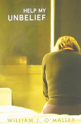 Aidez mon incrédulité - Help My Unbelief