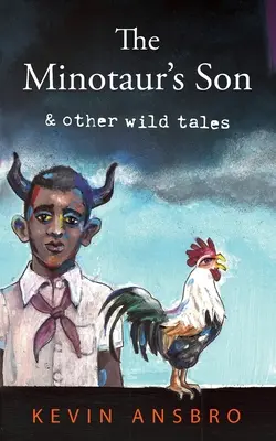 Le fils du Minotaure : et autres contes sauvages - The Minotaur's Son: & other wild tales