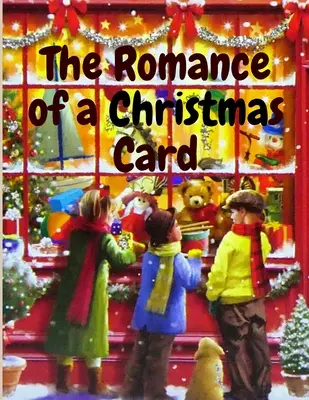 Le roman d'une carte de Noël : Une histoire de Noël - The Romance of a Christmas Card: A Christmas Story