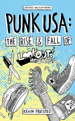 Punk USA : les racines de Green Day et l'ascension et la chute de Lookout Records - Punk USA: The Roots of Green Day & the Rise & Fall of Lookout Records