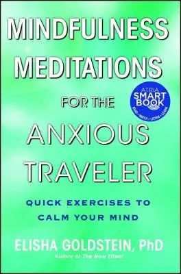 Méditations de pleine conscience pour le voyageur anxieux : Exercices rapides pour calmer votre esprit - Mindfulness Meditations for the Anxious Traveler: Quick Exercises to Calm Your Mind
