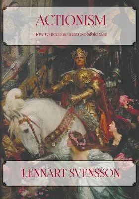 Actionnisme - Comment devenir un homme responsable - Actionism - How to Become a Responsible Man