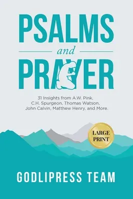 Psaumes et prière : 31 idées de A.W. Pink, C.H. Spurgeon, Thomas Watson, John Calvin, Matthew Henry et d'autres (GRAND IMPRIMER) - Psalms and Prayer: 31 Insights from A.W. Pink, C.H. Spurgeon, Thomas Watson, John Calvin, Matthew Henry, and more (LARGE PRINT)