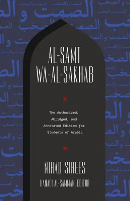 Al-Samt Wa-Al-Sakhab : L'édition autorisée, abrégée et annotée pour les étudiants en arabe - Al-Samt Wa-Al-Sakhab: The Authorized, Abridged, and Annotated Edition for Students of Arabic