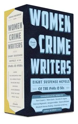 Femmes auteurs de romans policiers : Huit romans à suspense des années 1940 et 1950 : Un coffret de la Library of America - Women Crime Writers: Eight Suspense Novels of the 1940s & 50s: A Library of America Boxed Set