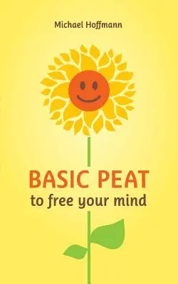 Le PEAT de base pour libérer votre esprit - Basic PEAT to free your mind