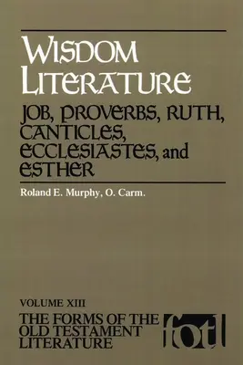 La littérature de sagesse : Job, Proverbes, Ruth, Cantiques, Ecclésiaste et Esther - Wisdom Literature: Job, Proverbs, Ruth, Canticles, Ecclesiastes, and Esther