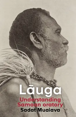 Lauga : comprendre l'art oratoire samoan - Lauga: Understanding Samoan Oratory
