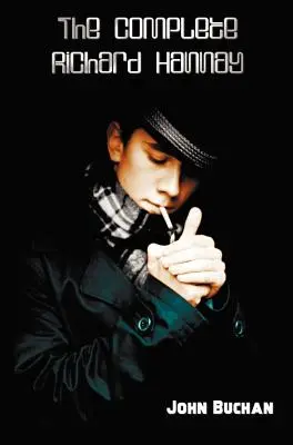 L'intégrale de Richard Hannay - 39 Steps, Greenmantle, MR Steadfast, Three Hostages, Island of Sheep. - The Complete Richard Hannay - 39 Steps, Greenmantle, MR Steadfast, Three Hostages, Island of Sheep.