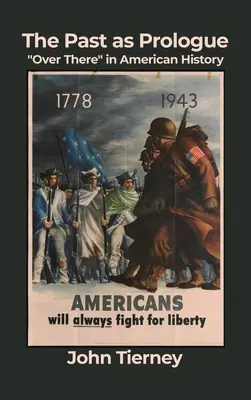 Le passé comme prologue : Là-bas dans l'histoire américaine - The Past as Prologue: Over There in American History