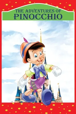 Les Aventures de Pinocchio : Histoire d'une marionnette, nouvelle édition illustrée - The Adventures of Pinocchio: Story of a Puppet, New Illustrated Edition