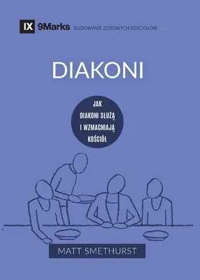 Diakoni (Diacres) (Polonais) : Comment ils servent et renforcent l'Église - Diakoni (Deacons) (Polish): How They Serve and Strengthen the Church