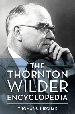 L'encyclopédie Thornton Wilder - The Thornton Wilder Encyclopedia