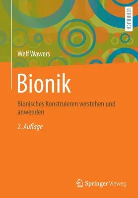 Bionik : Bionisches Konstruieren Verstehen Und Anwenden - Bionik: Bionisches Konstruieren Verstehen Und Anwenden