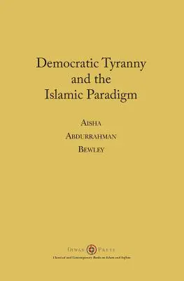 La tyrannie démocratique et le paradigme islamique - Democratic Tyranny and the Islamic Paradigm