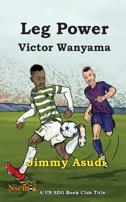 La puissance des jambes : Victor Wanyama - Leg Power: Victor Wanyama