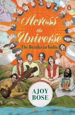 A travers l'univers : Les Beatles en Inde - Across the Universe: The Beatles in India