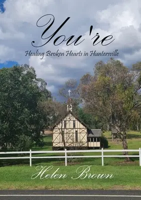 Vous êtes : Guérir les cœurs brisés à Huntersville - You're: Healing Broken Hearts in Huntersville