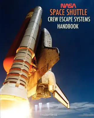 Manuel des systèmes d'évacuation de l'équipage de la navette spatiale de la NASA - NASA Space Shuttle Crew Escape Systems Handbook