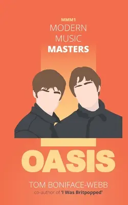 Les maîtres de la musique moderne - Oasis : Presque tout ce que vous vouliez savoir sur Oasis, et quelques trucs que vous ne saviez pas... - Modern Music Masters - Oasis: Almost everything you wanted to know about Oasis, and some stuff you didn't...