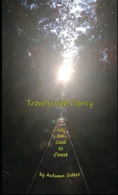 Voyages avec Clancy : Poésie d'un océan à l'autre - Travels with Clancy: Poetry from Coast to Coast