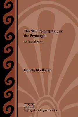 Le commentaire SBL sur la Septante : Une introduction - The SBL Commentary on the Septuagint: An Introduction