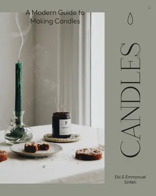 Bougies : Un guide moderne pour fabriquer des bougies de soja - Candles: A Modern Guide to Making Soy Candles