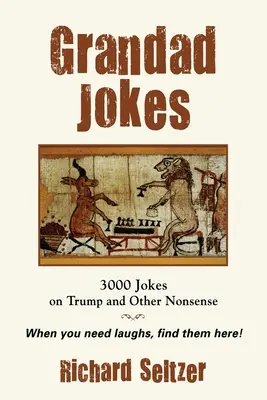 Grandad Jokes : 3000 blagues sur Trump et autres absurdités - Grandad Jokes: 3000 Jokes on Trump and Other Nonsense