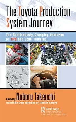 Le parcours du système de production Toyota : Les caractéristiques en constante évolution du Tps et de la pensée Lean - The Toyota Production System Journey: The Continuously Changing Features of Tps and Lean Thinking