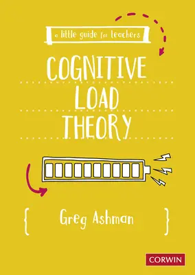 Un petit guide pour les enseignants : La théorie de la charge cognitive - A Little Guide for Teachers: Cognitive Load Theory