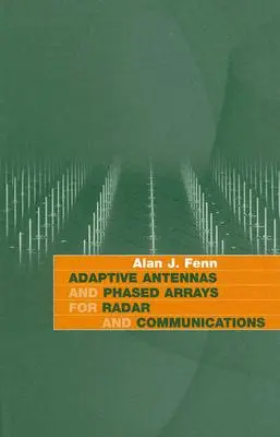 Antennes adaptatives et réseaux phasés pour les radars et les communications - Adaptive Antennas and Phased Arrays for Radar and Communications