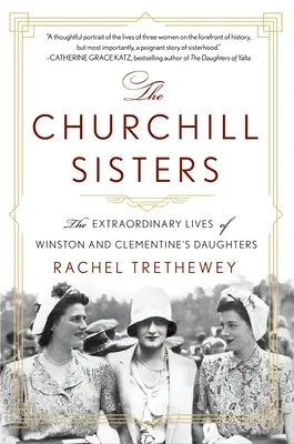 Les sœurs Churchill : La vie extraordinaire des filles de Winston et Clementine - The Churchill Sisters: The Extraordinary Lives of Winston and Clementine's Daughters
