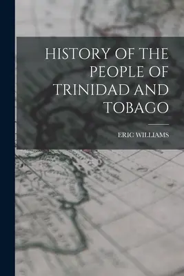 Histoire du peuple de Trinité-et-Tobago - History of the People of Trinidad and Tobago