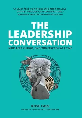 THE LEADERSHIP CONVERSATION - Un changement audacieux, une conversation à la fois - THE LEADERSHIP CONVERSATION - Making bold change, one conversation at a time