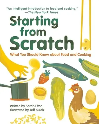 Partir de zéro : Ce qu'il faut savoir sur l'alimentation et la cuisine - Starting from Scratch: What You Should Know about Food and Cooking