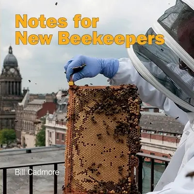 Notes pour les nouveaux apiculteurs - Notes for New Beekeepers