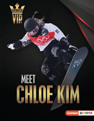 Rencontrez Chloe Kim : Superstar du snowboard - Meet Chloe Kim: Snowboarding Superstar