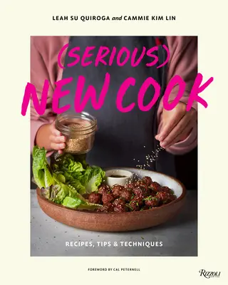 (Serious) New Cook : Recettes, conseils et techniques - (Serious) New Cook: Recipes, Tips, and Techniques