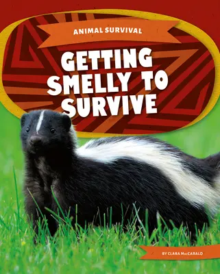 La chasse aux mauvaises odeurs pour survivre - Getting Smelly to Survive