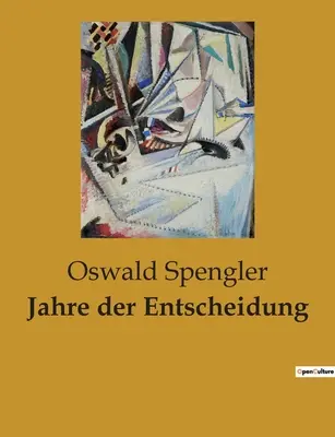 Années de décision - Jahre der Entscheidung