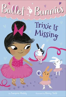 Ballet Bunnies #6 : Trixie a disparu - Ballet Bunnies #6: Trixie Is Missing