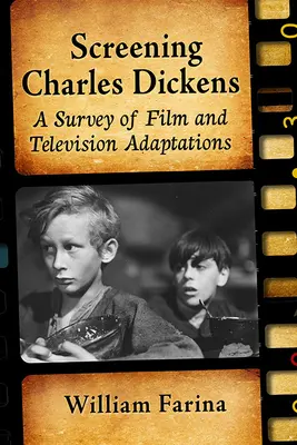 La projection de Charles Dickens : Une enquête sur les adaptations cinématographiques et télévisuelles - Screening Charles Dickens: A Survey of Film and Television Adaptations