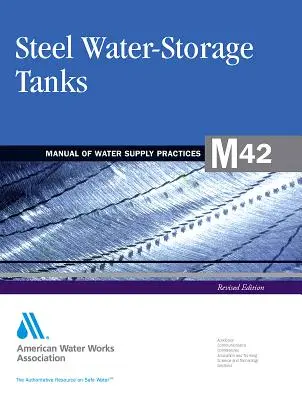 Réservoirs de stockage d'eau en acier (M42) : Manuel de pratique de l'Awwa - Steel Water Storage Tanks (M42): Awwa Manual of Practice