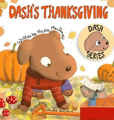 L'action de grâce de Dash : L'histoire d'un chien sur l'appréciation et le don de soi - Dash's Thanksgiving: A Dog's Tale About Appreciation and Giving Back