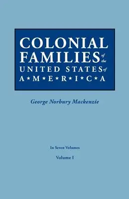 Familles coloniales des États-Unis d'Amérique, en sept volumes. Volume I - Colonial Families of the United States of America. in Seven Volumes. Volume I