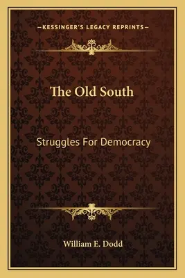 Le vieux Sud : Les luttes pour la démocratie - The Old South: Struggles for Democracy