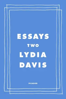 Essais Deux : Sur Proust, la traduction, les langues étrangères et la ville d'Arles - Essays Two: On Proust, Translation, Foreign Languages, and the City of Arles