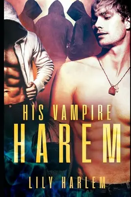 Son Harem de vampires : Romance paranormale au harem (Gay) - His Vampire Harem: Harem Paranormal Romance (Gay)