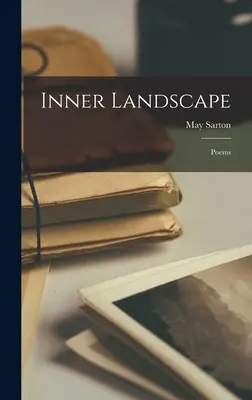 Paysage intérieur ; poèmes - Inner Landscape; Poems