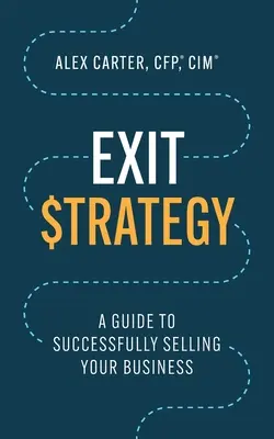 Stratégie de sortie : Un guide pour vendre son entreprise avec succès - Exit Strategy: A Guide to Successfully Selling Your Business